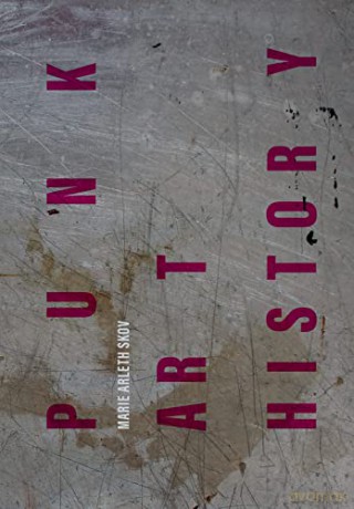 Punk Art History - Marie Arleth Skov [KSIĄŻKA]