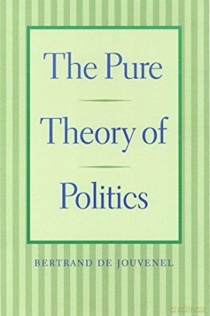 Pure Theory Of Politics - Bertrand Jouvenel [KSIĄŻKA]
