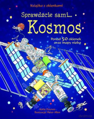 Kosmos. Sprawdźcie Sami. Ponad 50 Okienek - Frith A.,KING C [KSIĄŻKA]