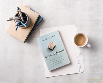 Purposefooled Why Chasing Your Dreams Fi - Kelly Needham [KSIĄŻKA]