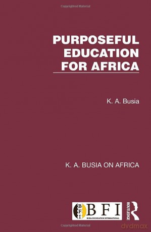 Purposeful Education For Africa - K. A. Busia [KSIĄŻKA]