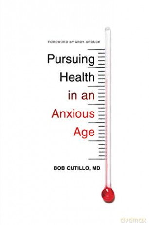 Pursuing Health In An Anxious Age [KSIĄŻKA]
