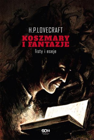 Koszmary I Fantazje. Listy I Eseje - Lovecraft H.P. [KSIĄŻKA]