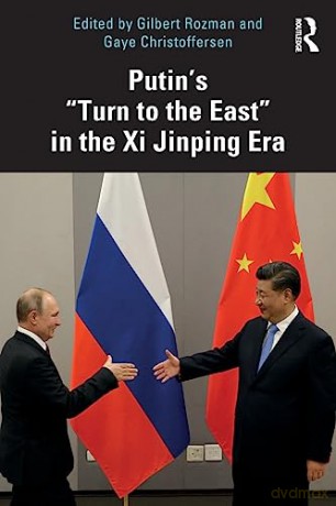 Putins Turn To The East In The Xi Jinpin - Gilbert Rozman [KSIĄŻKA]
