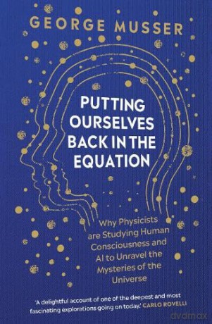 Putting Ourselves Back In The Equation - George Musser [KSIĄŻKA]