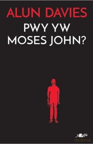 Pwy Yw Moses John - Alun Davies [KSIĄŻKA]