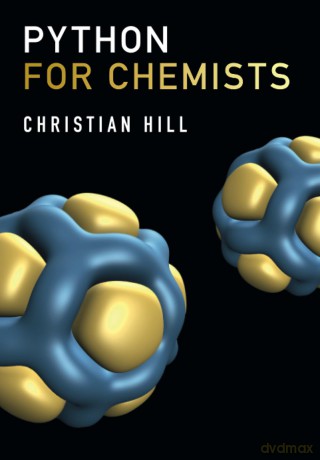 Python For Chemists - Christian Hill [KSIĄŻKA]