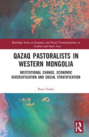 Qazaq Pastoralists In Western Mongolia - Peter Finke [KSIĄŻKA]