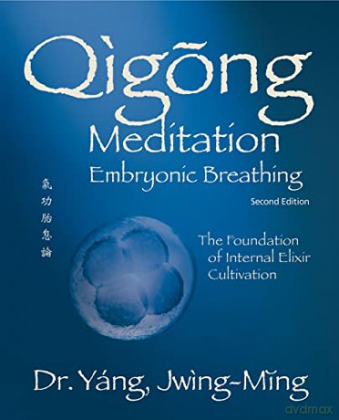 Qigong Meditation Embryonic Breathing - Jwing-Ming Yang [KSIĄŻKA]