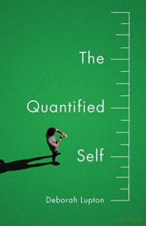 Quantified Self - Deborah Lupton [KSIĄŻKA]