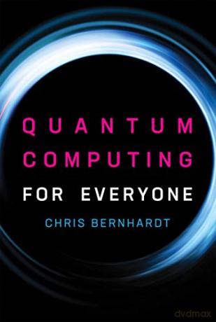 Quantum Computing For Everyone - Chris Bernhardt [KSIĄŻKA]
