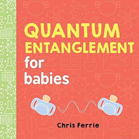 Quantum Entanglement For Babies - Chris Ferrie [KSIĄŻKA]