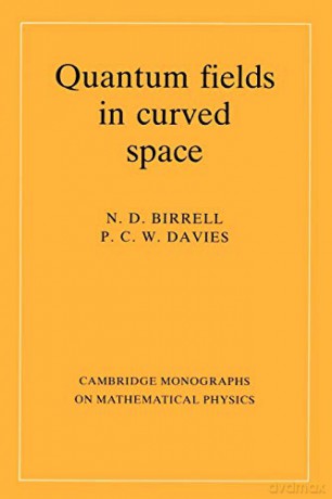 Quantum Fields In Curved Space - N. D. Birrell [KSIĄŻKA]