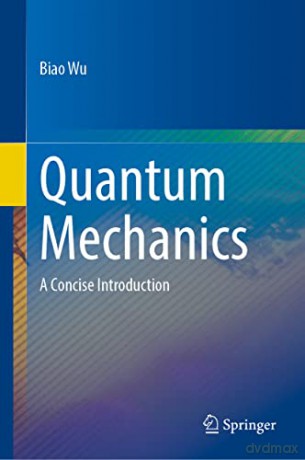 Quantum Mechanics - Biao Wu [KSIĄŻKA]
