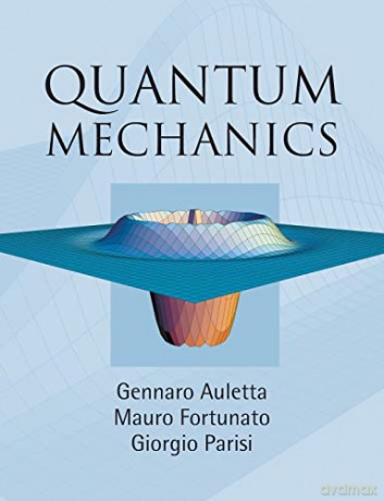 Quantum Mechanics - Gennaro Auletta [KSIĄŻKA]