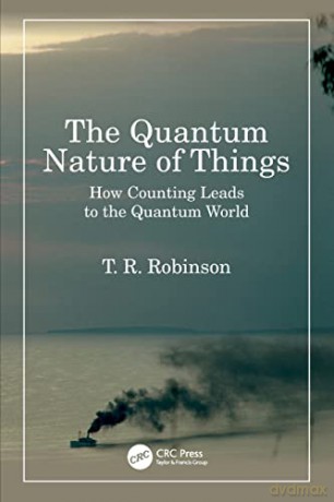Quantum Nature Of Things - T R Robinson [KSIĄŻKA]