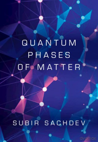 Quantum Phases Of Matter - Sachdev Subir [KSIĄŻKA]