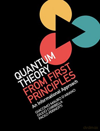 Quantum Theory From First Principles - Giacomo Mauro D'aria [KSIĄŻKA]
