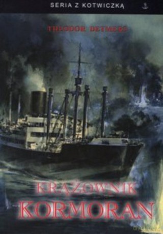 Krążownik Kormoran - Detmers Theodor [KSIĄŻKA]