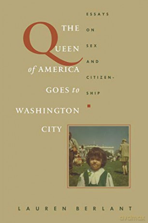 Queen Of America Goes To Washington City - Lauren Berlant [KSIĄŻKA]