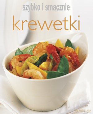 Krewetki Szybko I Smacznie [KSIĄŻKA]