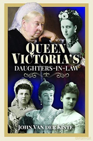 Queen Victorias Daughters In Law - John Van Der Kiste [KSIĄŻKA]