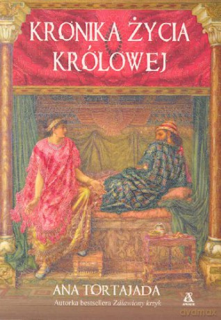 Kronika Życia Królowej - Tortajada Ana [KSIĄŻKA]