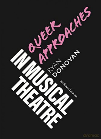 Queer Approaches In Musical Theatre - Ryan Donovan [KSIĄŻKA]