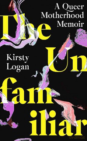 Queer Motherhood Memoir - Kirsty Logan [KSIĄŻKA]