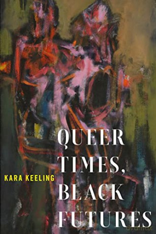 Queer Times Black Futures - Kara Keeling [KSIĄŻKA]