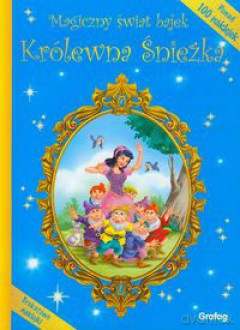 Królewna Śnieżka Magiczny Świat bajek + Ponad 100 Naklejek [KSIĄŻKA]