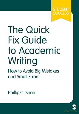 Quick Fix Guide To Academic Writing - Phillip C. Shon [KSIĄŻKA]