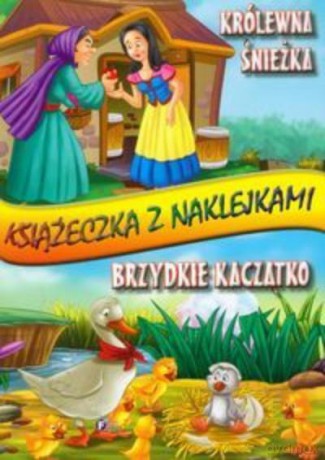Królewna Śnieżka/Brzydkie Kaczątko Książeczka Z Naklejkami [KSIĄŻKA]