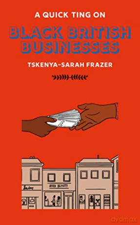 Quick Ting On Black British Businesses - Tskenya-S Frazer [KSIĄŻKA]