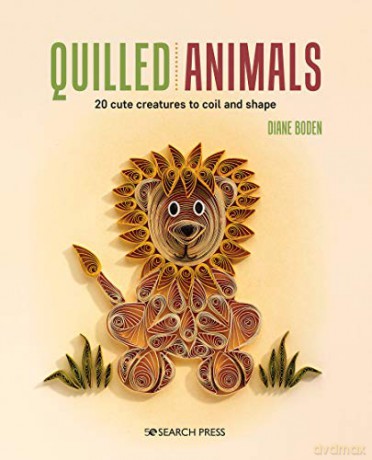 Quilled Animals - Diane Boden [KSIĄŻKA]