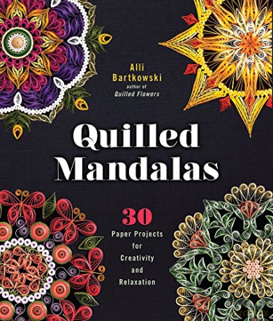 Quilled Mandalas - Alli Bartkowski [KSIĄŻKA]