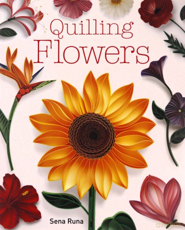 Quilling Flowers - Sena Runa [KSIĄŻKA]