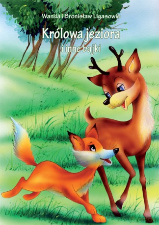 Królowa Jeziora I Inne Bajki - Ligasowie W.I B [KSIĄŻKA]
