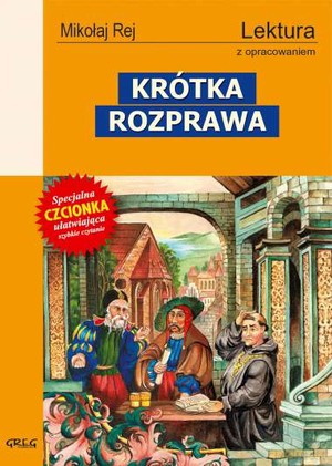 Krótka Rozprawa Z Opracowaniem - Rej Mikołaj [KSIĄŻKA]