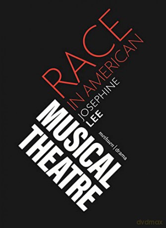 Race In American Musical Theater - Josephine Lee [KSIĄŻKA]