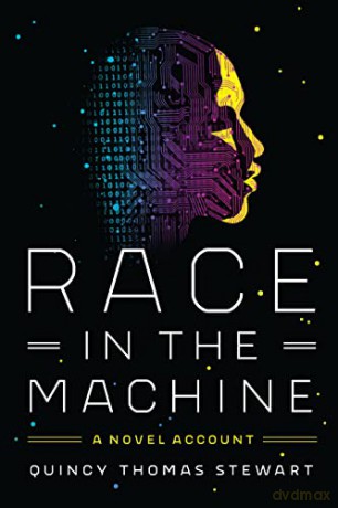 Race In The Machine - Quincy Thom Stewart [KSIĄŻKA]