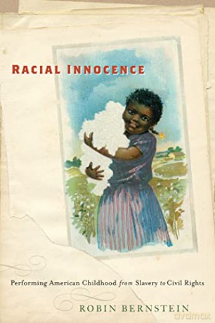 Racial Innocence - Robin Bernstein [KSIĄŻKA]