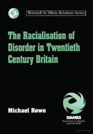 Racialisation Of Disorder In Twentieth C - Michael Rowe [KSIĄŻKA]