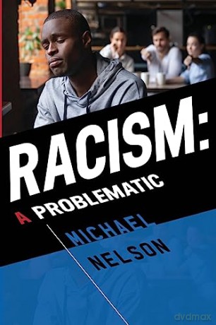 Racism: A Problematic - Michael Nelson [KSIĄŻKA]