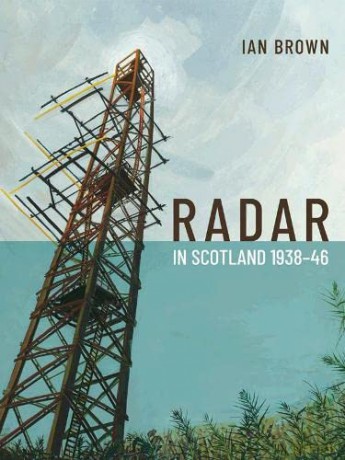 Radar In Scotland 1938-46 [KSIĄŻKA]