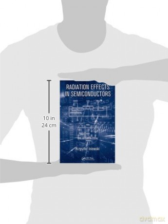 Radiation Effects In Semiconductors - Krzysztof Iniewski [KSIĄŻKA]