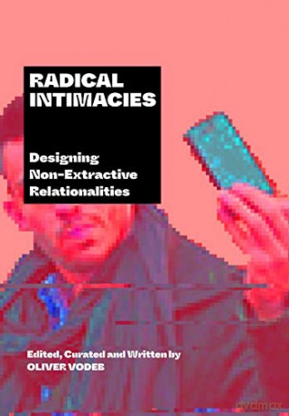 Radical Intimacies - Oliver Vodeb [KSIĄŻKA]