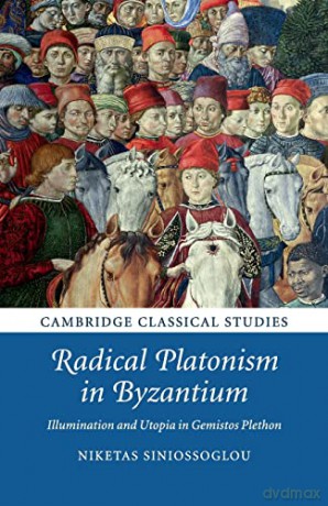 Radical Platonism In Byzantium - Siniossoglou Niketa [KSIĄŻKA]