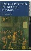 Radical Puritans In England 1550 - 1660 - R.J. Acheson [KSIĄŻKA]