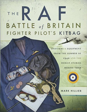 Raf Battle Of Britain Fighter Pilots Kit - Mark Hillier [KSIĄŻKA]